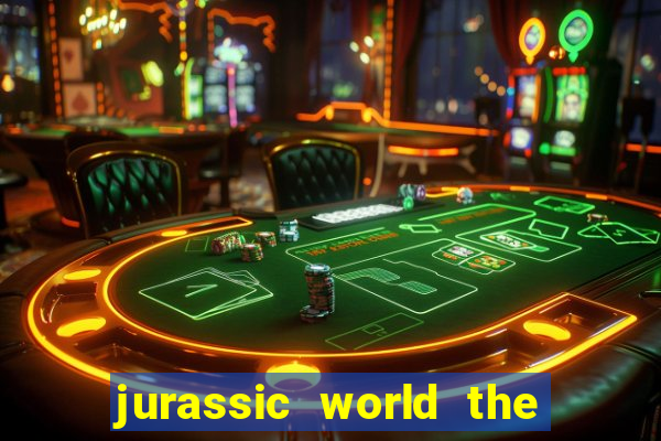 jurassic world the game dinheiro infinito